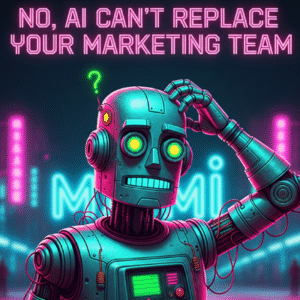 AI can't replace your marketing team