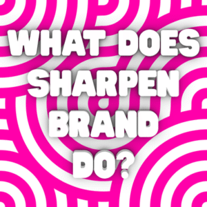 featured image that says what does sharpen brand do?