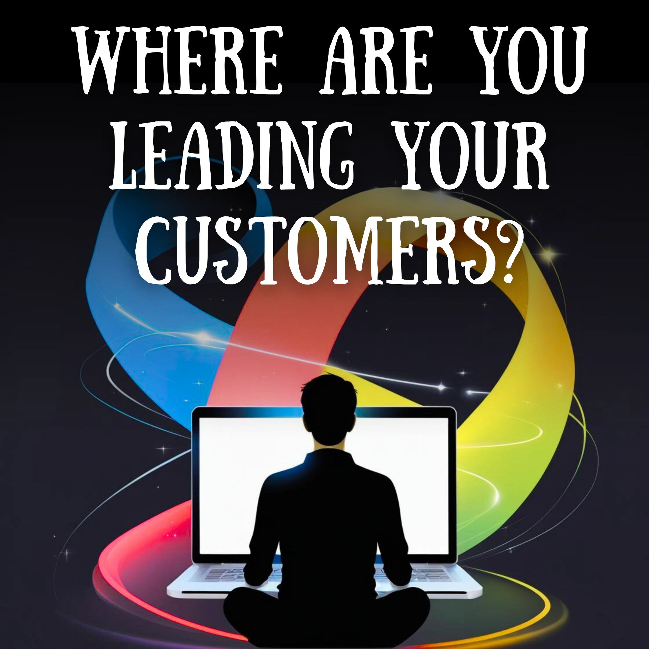 Silhouette of a person in front of a glowing laptop, surrounded by swirling trails of blue, pink, yellow, and green light on a black background—representing a website customer journey.